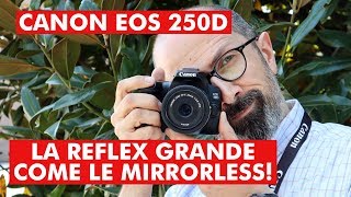 CANON EOS 250D LA REFLEX GRANDE COME UNA MIRRORLESS [upl. by Aynor]