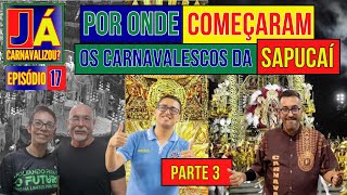 Por Onde Começaram os Carnavalescos da Sapucaí  Parte 3 [upl. by Christabelle]