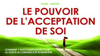 Le pouvoir de lacceptation de soi Comment l’autocompassion V Lemoine Livre audio gratuit [upl. by Cyrille940]