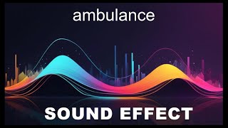 Ambulance Sound Effects  HD SFX 🎧 [upl. by Felten]