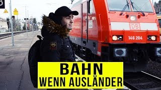 Wenn AUSLÄNDER BAHN fahren [upl. by Tichonn]