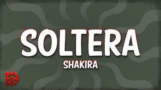 Shakira  Soltera LetraLyrics [upl. by Girardo]