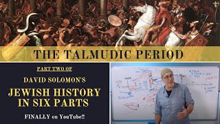 Jewish History in Six Parts PART 2  THE TALMUDIC PERIOD 1500 CE [upl. by Adrien716]