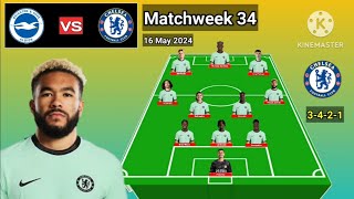 Brighton vs Chelsea Line Up 3421 With Recce James Matchweek 34 EPL 20232024  16 May 2024 [upl. by Nivrek]