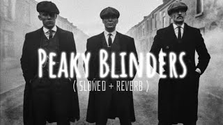 Peaky Blinders  Otnicka Duke Luke  SLOWED VERSION Complete  OtakuSongs [upl. by Arratahs]