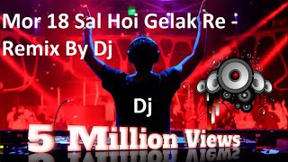 Mor 18 Sal Hoi Gelak Remix By Dj Akash Ak DJ song বিয়ের গান video dj remix song [upl. by Delilah]