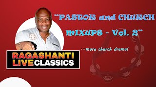 PASTOR and CHURCH MIXUPS  VOLUME 2  Ragashanti Live Radio Classics [upl. by Poyssick]