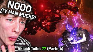 ¿EL FINAL DEL TV MAN😭😭  ¿NOS SALVARÁN LOS SKIBIDI TOILETS🙏🏼🤒  Skibidi Toilet 77 Parte 4 [upl. by Beora]