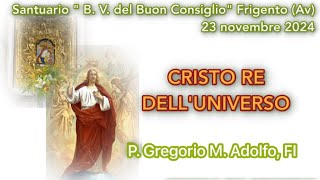 Santuario quotB V del Buon Consiglioquot 24112024  S Messa di P Gregorio M Adolfo FI  CRISTO RE [upl. by Gonzalez]