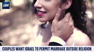 Couples Want Israel to Permit Marriage Outside Religion [upl. by Eerehs]