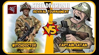 Steel Division II Revival Tournament  Witchdoctor vs Captain Satan [upl. by Reehsab364]