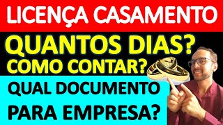 LICENÇA CASAMENTO  QUANTOS DIAS DE DESCANSO COMO É A CONTAGEM QUAL DOCUMENTO [upl. by Osmund]