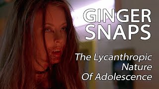 Ginger Snaps  The Lycanthropic Nature Of Adolescence [upl. by Fesuy]