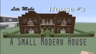 Minecraft Lets Make A Small Modern House House 3 [upl. by Ahsekel]