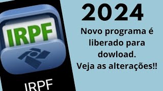 Novo programa do Imposto de Renda 2024  Veja as alterações [upl. by Nivrad956]