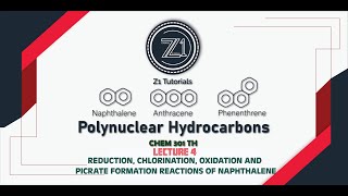 Reduction Chlorination Oxidation and Picrate formations of Naphthalene  Lecture 4  Z1 Tutorials [upl. by Salas]