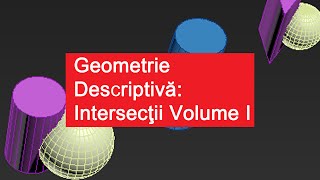 GEOMETRIE DESCRIPTIVA Intersectii volume I [upl. by Releyks]