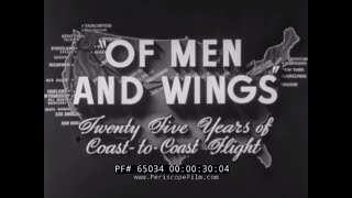 quot OF MEN AND WINGS quot 1918  1940 HISTORY OF AIR MAIL amp PASSENGER FLIGHT UNITED AIRLINES 65034 [upl. by Bowrah352]