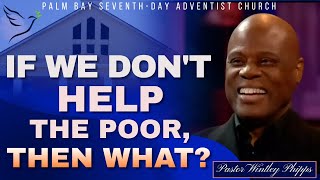 PASTOR WINTLEY PHIPPS quotIF WE DONT HELP THE POOR THEN WHATquot [upl. by Kciredec355]