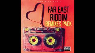 FAR EAST RIDDIM REMIXES PACK [upl. by Tildi]