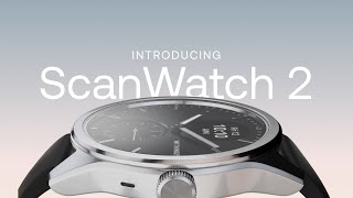 New ScanWatch 2 — Heart Health Hybrid SmartWatch [upl. by Olimreh]