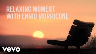 Ennio Morricone  Relaxing Moment with Ennio Morricone Peaceful amp Relaxing Music [upl. by Emelia]