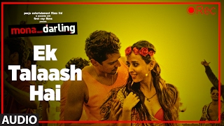 Ek Talaash Hai Audio Song  Mona Darling  Anshuman Jha Divya Menon Suzanna Mukherjee Sanjay Suri [upl. by Annohs]