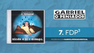 Gabriel o Pensador  FDP³ [upl. by Nnaul]