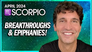 Scorpio April 2024 Get Ready for Breakthroughs amp Epiphanies quotAhaquot Moments [upl. by Eimmis]