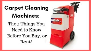 carpet cleaning machines 5 things you need to know before you rent or buy [upl. by Nodnnarb534]