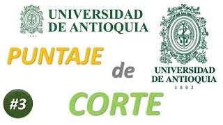 UdeA  PUNTAJE de CORTE por CARRERA a la UNIVERSIDAD de ANTIOQUIA Universidad de Antioquia Medellín [upl. by Warfeld217]