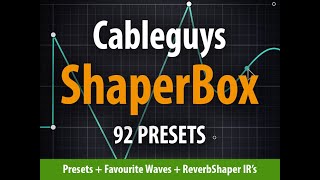 Cableguys ShaperBox  92 Presets  BONUS [upl. by Nadnerb]