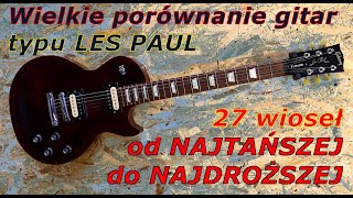 Wielkie porównanie gitar typu Les Paul  27 wioseł od najtańszej do najdroższej  FOG [upl. by Alisen]