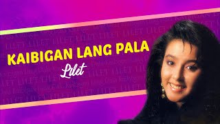 KAIBIGAN LANG PALA  Lilet Lyric Video OPM [upl. by Egide]