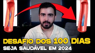 O pontapé inicial para ser SAUDÁVEL EM 2024 │ DESAFIO dos 100 DIAS [upl. by Seeto]