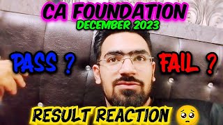 CA FOUNDATION DEC 23 RESULT REACTION  PASS OR FAIL 🥺🥺 [upl. by Savvas474]