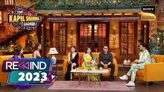 Kapil के Show पर Hotties ने किया Rule  The Kapil Sharma Show 2  Rewind 2023 [upl. by Willis]