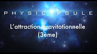 Lattraction gravitationnelle physiquechimie  3ème [upl. by Rodmun818]