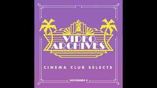 Video Archives Cinema Club Selects Week of November 4th [upl. by Deyes]