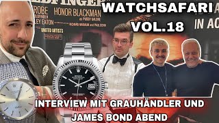 WATCHSAFARI VOL18 Düsseldorf INTERVIEW JAMES BOND Event  Rolex Submariner Omega Speedmaster [upl. by Leviram]