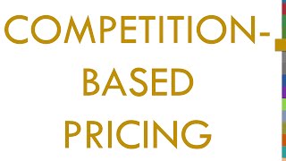 Concept 54 Competitionbased pricing [upl. by Magda562]