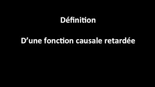 Fonction causale retardée [upl. by Norvan]