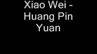 Xiao Wei  Huang Pin Yuan wLyrics [upl. by Goodden605]