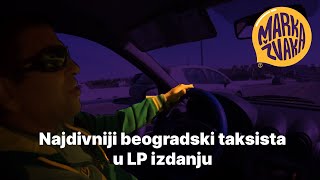 Najdivniji beogradski taksista u LP izdanju [upl. by Lonee849]