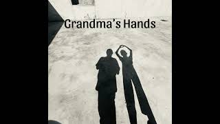 Grandma’s Hands Official Audio [upl. by Voletta]