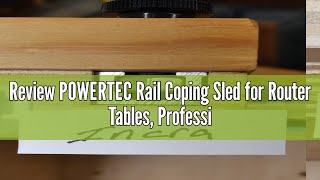 Review POWERTEC Rail Coping Sled for Router Tables Professional Precise Cutting Rail for Cabinet Do [upl. by Ytsud335]