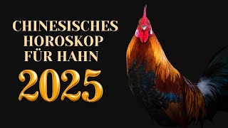 Hahn  2025 Chinesisches Horoskop Das Jahr der grünen Schlange [upl. by Atsev]