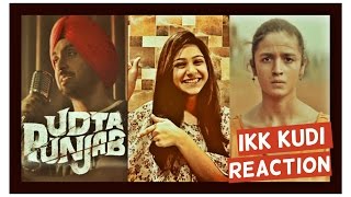 Ikk Kudi Song  Udta Punjab  Reaction  Diljit Dosanjh  Alia Bhatt  Soulful Song [upl. by Eniagrom260]