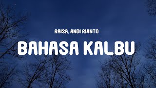 Raisa Andi Rianto  Bahasa Kalbu Lyrics [upl. by Imnubulo]