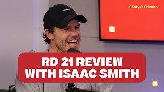 ISAAC SMITH Round 21 AFL Review Footy amp Friends [upl. by Aret827]